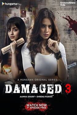 Damaged Season 3 (2022) Hindi Web Series Complete WEBRip 1080p 720p 480p Download