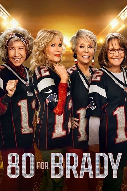 80 for Brady (2023) Full Movie Dual Audio [Hindi-English] WEBRip ESubs 1080p 720p 480p Download