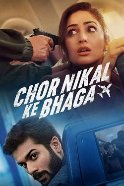 Chor Nikal Ke Bhaga (2023) Hindi Full Movie WEB-DL ESubs 1080p 720p 480p Download