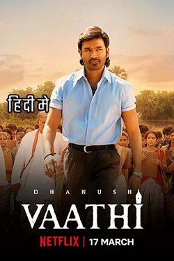 Vaathi (2023) Full Movie ORG. Hindi Dubbed WEBRip ESubs 1080p 720p 480p Download