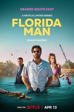 Florida Man Season 1 (2023) Dual Audio [Hindi-English] Complete All Episodes WEBRip MSubs 720p 480p Download