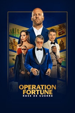 Operation Fortune - Ruse de Guerre (2023) Full Movie Dual Audio [Hindi-English] BluRay ESubs 1080p 720p 480p Download