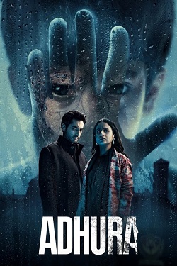 Adhura Season 1 (2023) Hindi Web Series Complete All Episodes WEBRip ESubs 1080p 720p 480p Download