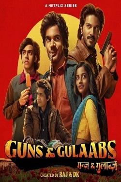 Guns and Gulaabs Season 1 (2023) Hindi Web Series Complete All Episodes WEBRip ESubs 1080p 720p 480p Download