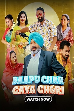 Baapu Char Gaya Ghori (2023) Punjabi Full Movie WEBRip ESubs 1080p 720p 480p Download