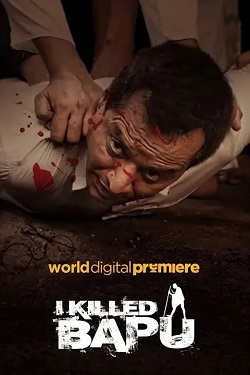 I Killed Bapu (2023) Hindi Full Movie WEBRip ESubs 1080p 720p 480p Download