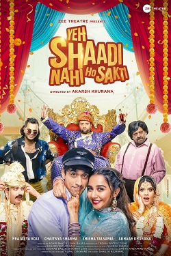 Yeh Shaadi Nahi Ho Sakti (2023) Hindi Full Movie WEBRip ESubs 1080p 720p 480p Download