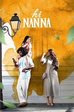 Hi Nanna (2023) Full Movie Original Hindi Dubbed WEBRip ESubs 1080p 720p 480p Download