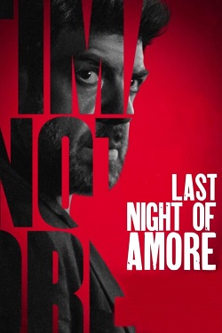 Last Night of Amore (2023) Full Movie Original Hindi Dubbed BluRay ESubs 1080p 720p 480p Download