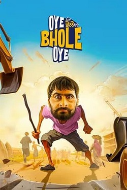 Oye Bhole Oye (2024) Punjabi Full Movie WEBRip ESubs 1080p 720p 480p Download