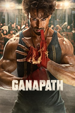 Ganapath (2023) Hindi Full Movie HDTVRip 1080p 720p 480p Download