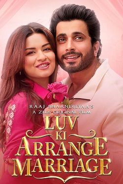 Luv Ki Arrange Marriage (2024) Hindi Full Movie Original WEBRip ESubs 1080p 720p 480p Download