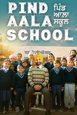 Pind Aala School (2024) Punjabi Full Movie WEBRip ESubs 1080p 720p 480p Download