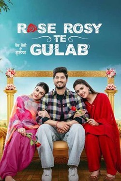 Rose Rosy Te Gulab (2024) Punjabi Full Movie Original WEBRip ESubs 1080p 720p 480p Download