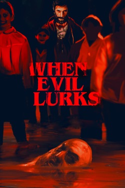 When Evil Lurks (2023) Full Movie Original Hindi Dubbed BluRay ESubs 1080p 720p 480p Download