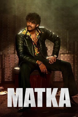 Matka (2024) Full Movie Original Hindi Dubbed WEBRip ESubs 1080p 720p 480p Download