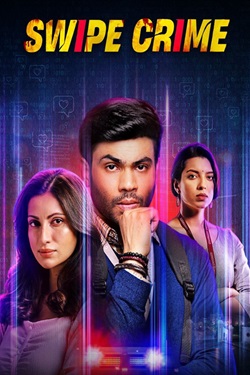 Swipe Crime Season 1 (2024) Hindi Web Series Complete All Episodes WEBRip ESubs 1080p 720p 480p Download