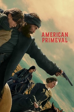 American Primeval Season 1 (2025) Dual Audio [Hindi-English] Complete All Episodes WEBRip MSubs 1080p 720p 480p Download