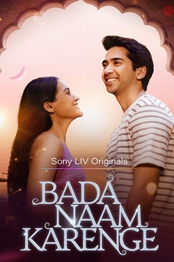 Bada Naam Karenge Season 1 (2025) Hindi Web Series Complete All Episodes WEBRip ESubs 1080p 720p 480p Download